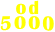 od 5000